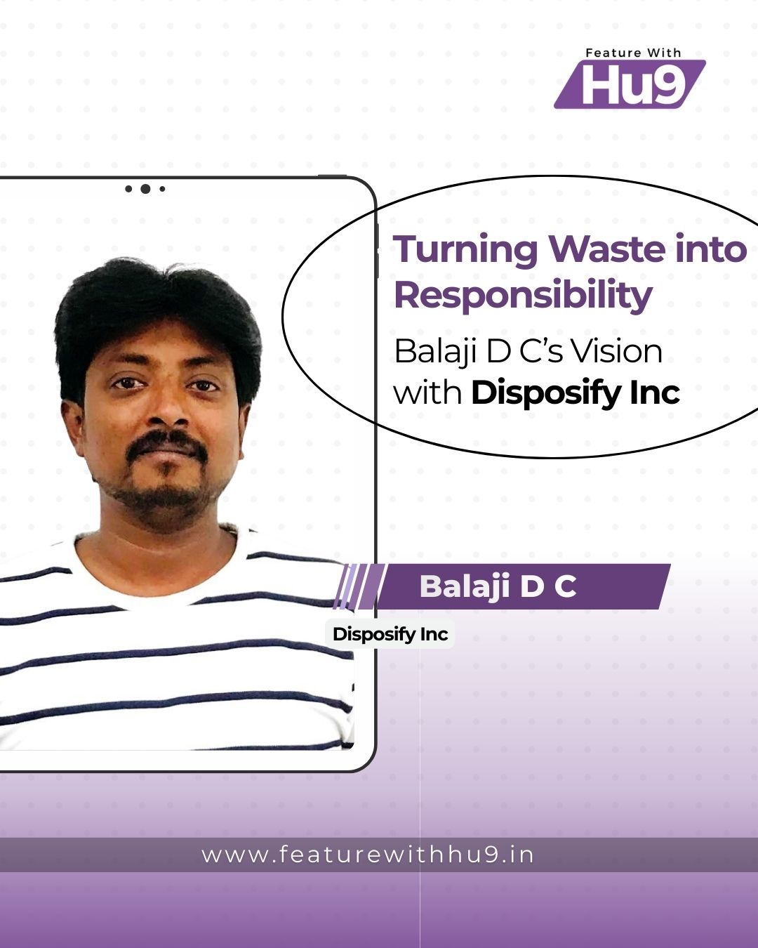 Turning Waste into Responsibility: Balaji D C’s Vision with Disposify Inc